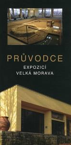Průvodce expozicí Velká Morava
